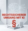 KI Beratung Tirol_Rechtssicherer Umgang mit KI KI Beratung Tirol_Rechtssicherer Umgang mit KI